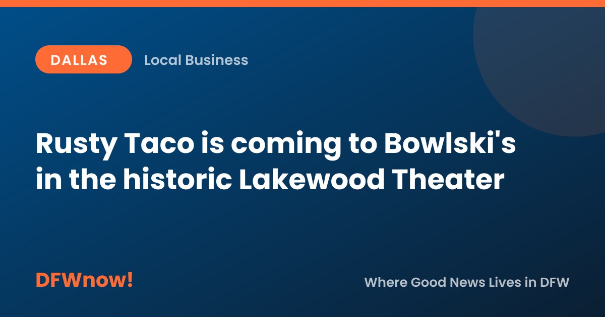 Rusty Taco is coming to Bowlski's in the historic Lakewood Theater