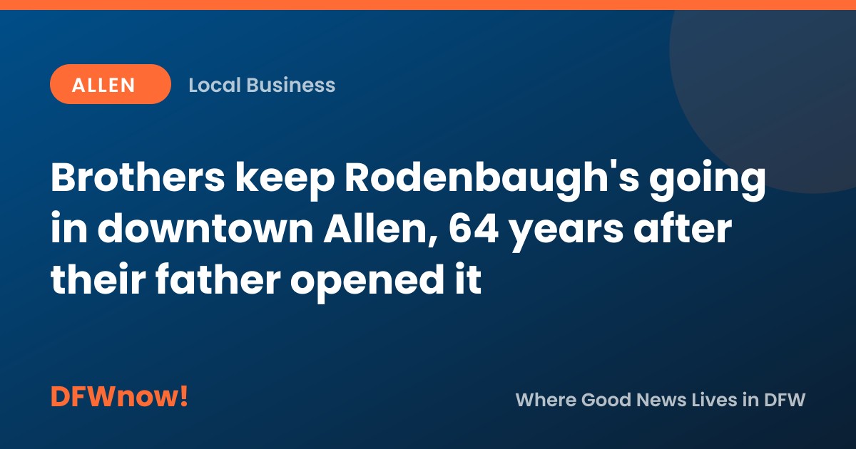 Brothers keep Rodenbaugh's going in downtown Allen, 64 years after their father opened it