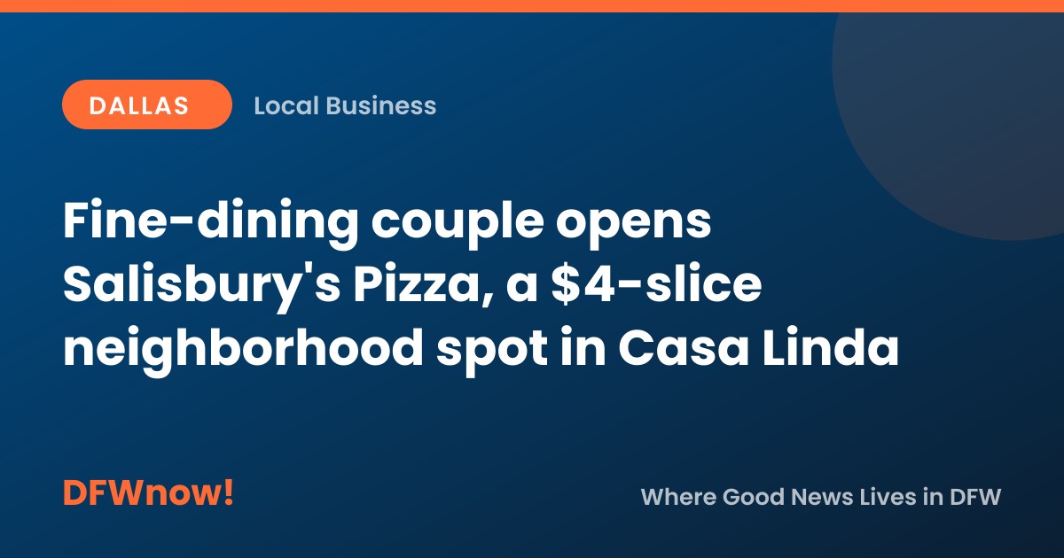 Fine-dining couple opens Salisbury's Pizza, a $4-slice neighborhood spot in Casa Linda