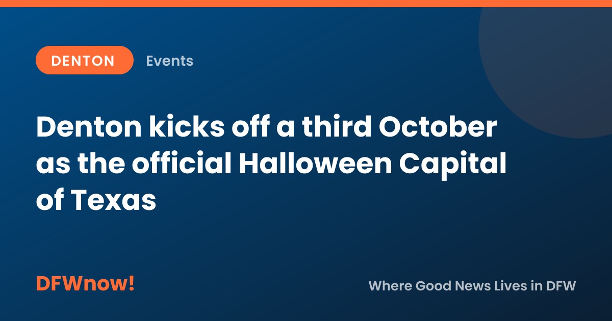 Denton kicks off a third October as the official Halloween Capital of Texas