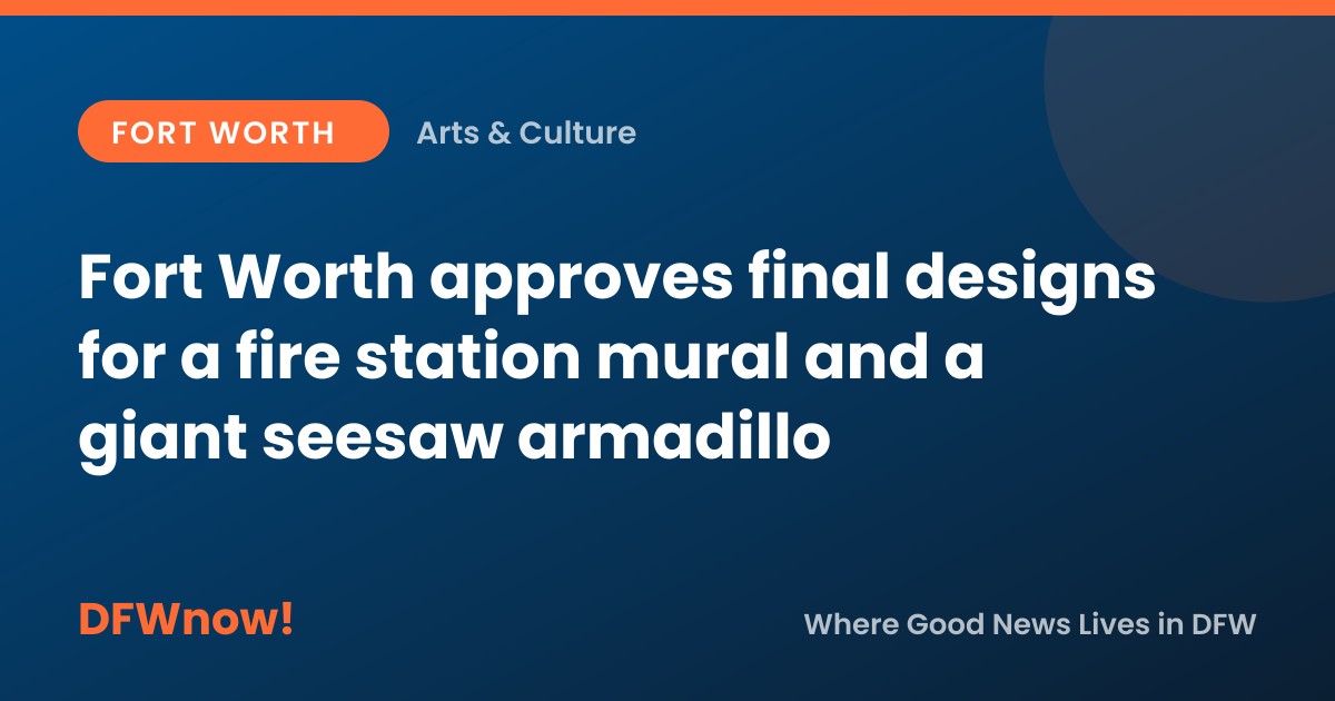 Fort Worth approves final designs for a fire station mural and a giant seesaw armadillo