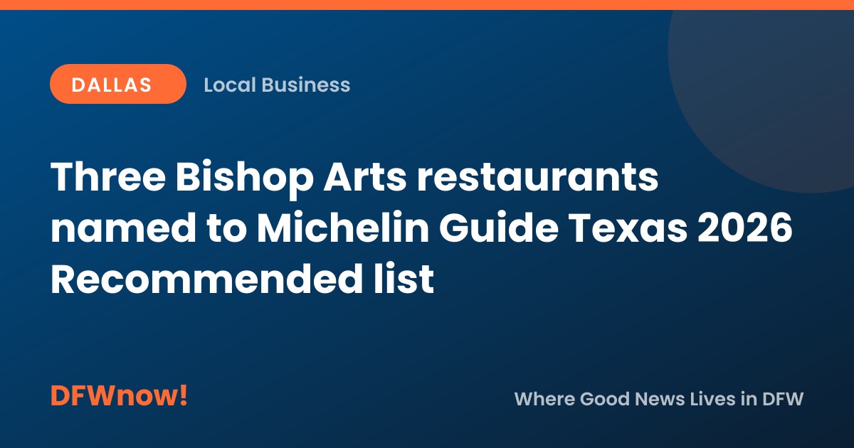 Three Bishop Arts restaurants named to Michelin Guide Texas 2026 Recommended list