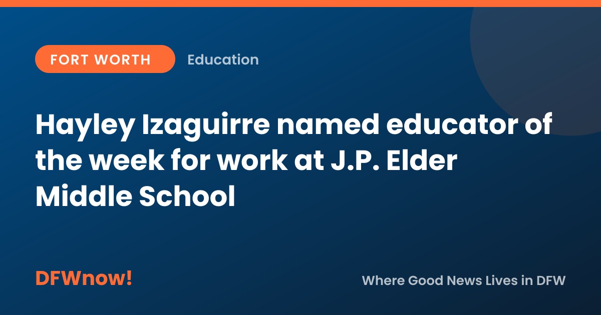 Hayley Izaguirre named educator of the week for work at J.P. Elder Middle School
