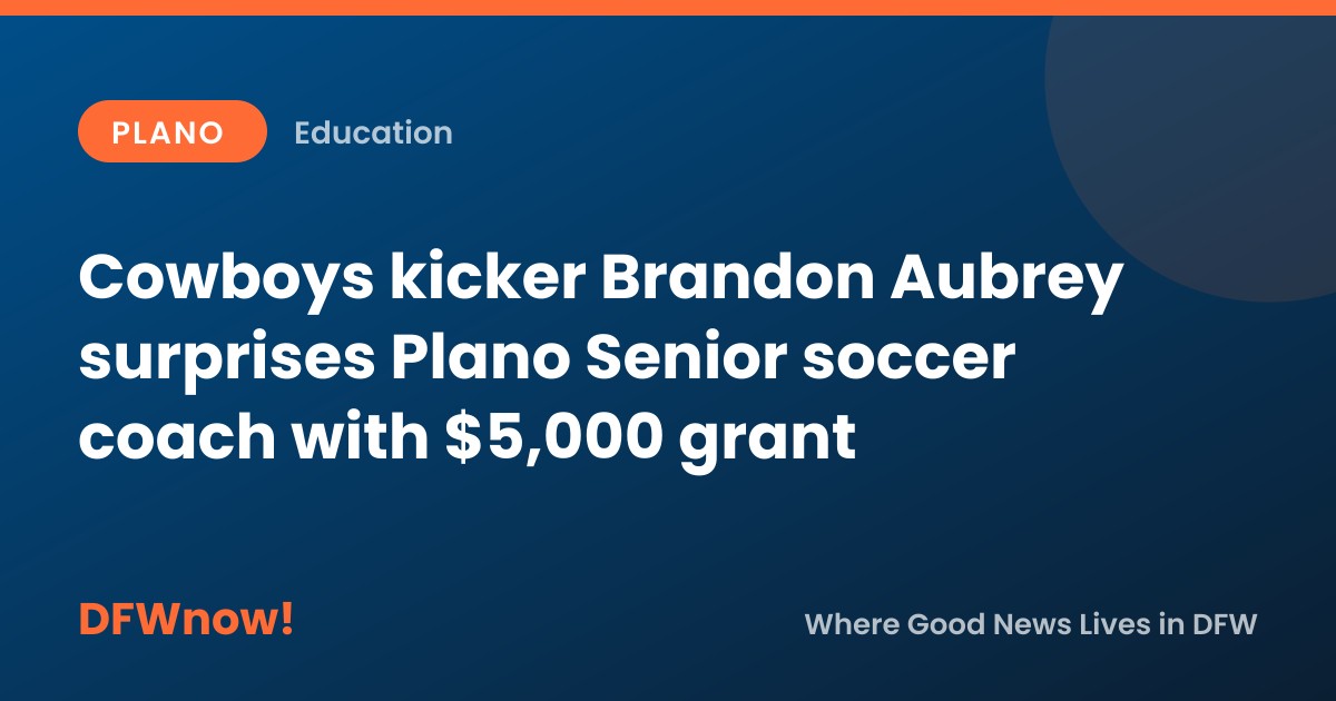 Cowboys kicker Brandon Aubrey surprises Plano Senior soccer coach with $5,000 grant