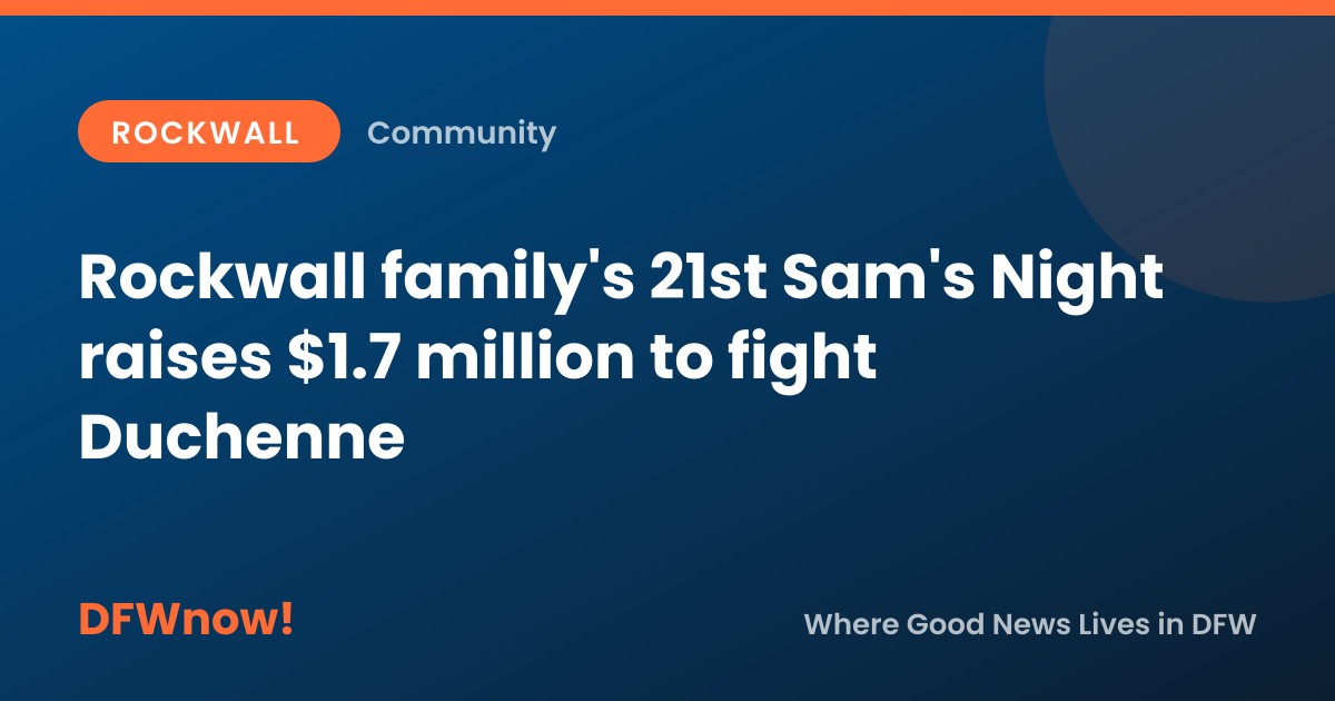 Rockwall family's 21st Sam's Night raises $1.7 million to fight Duchenne