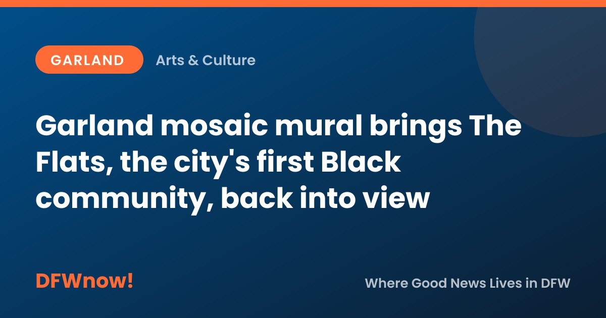 Garland mosaic mural brings The Flats, the city's first Black community, back into view