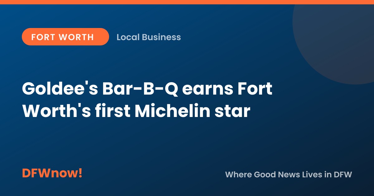 Goldee's Bar-B-Q earns Fort Worth's first Michelin star