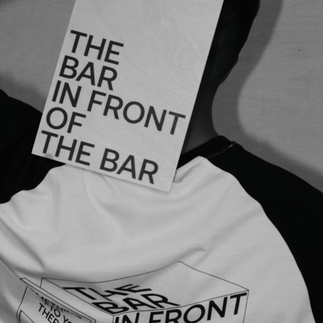 THE BAR IN FRONT OF THE BAR