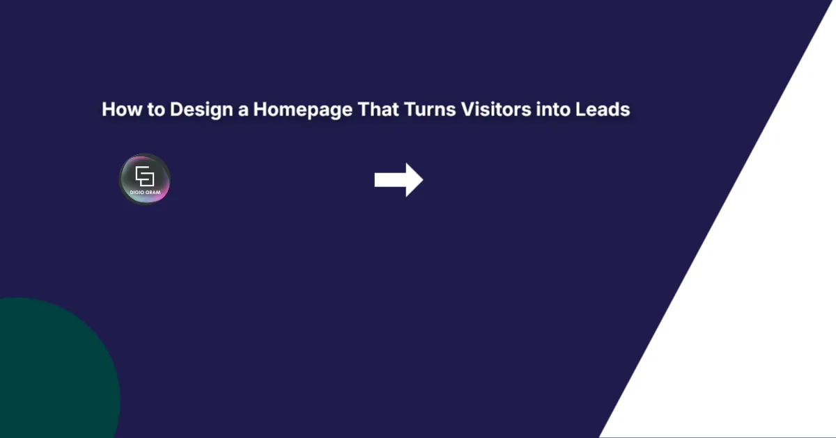 How to Design a Homepage That Turns Visitors into Leads: 10 Proven Strategies