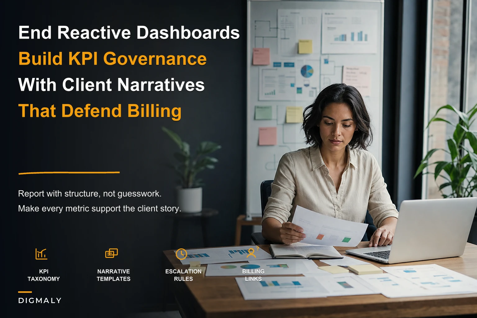 End reactive dashboards: an agency performance reporting strategy built on KPI governance and client narratives