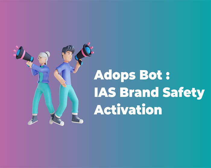 Adops Bot : IAS Brand Safety Activation