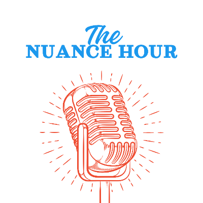 The Nuance Hour