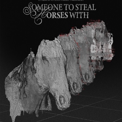 Someone To Steal Horses With