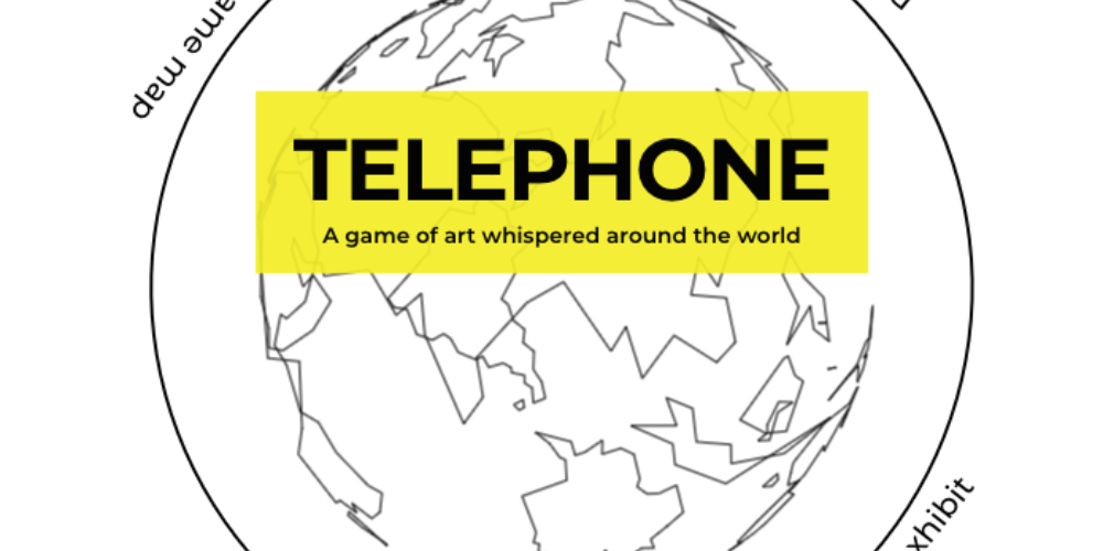 TELEPHONE: An International Arts Game