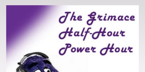 The Grimace Half Hour Power Hour