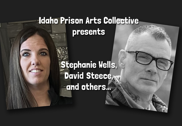 Idaho Prison Arts Collective presents...