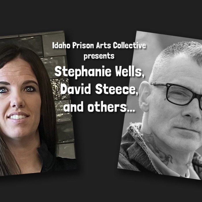 Idaho Prison Arts Collective presents...