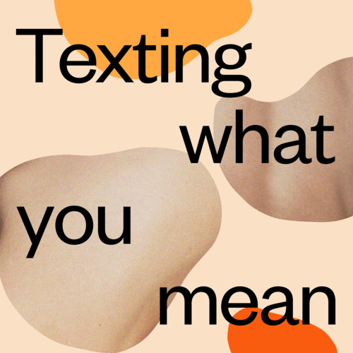 Texting What You Mean
