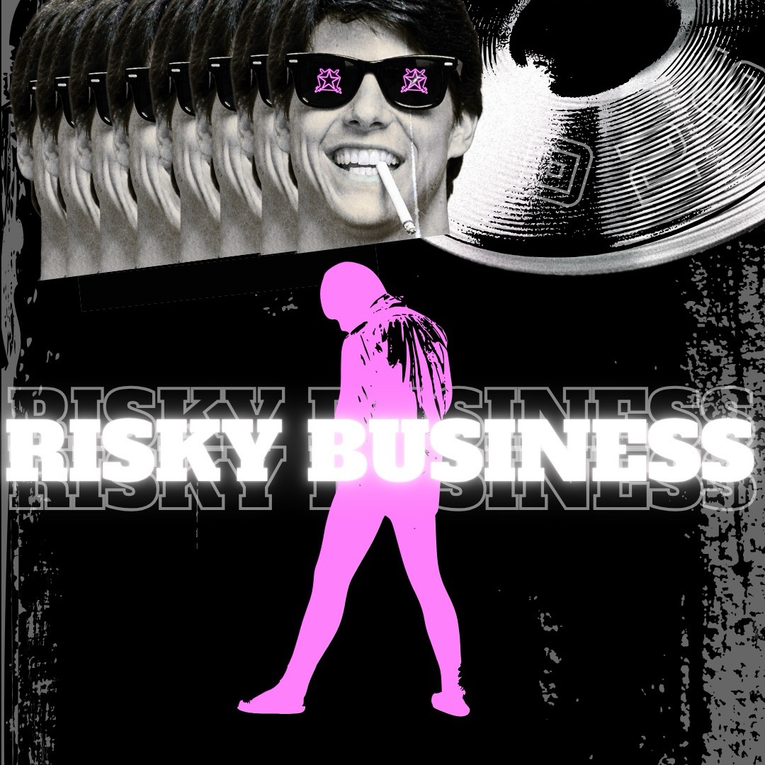 RISKY BUSINESS