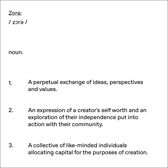 Zora: a perpetual exchange of ideas, perspectives, and values.