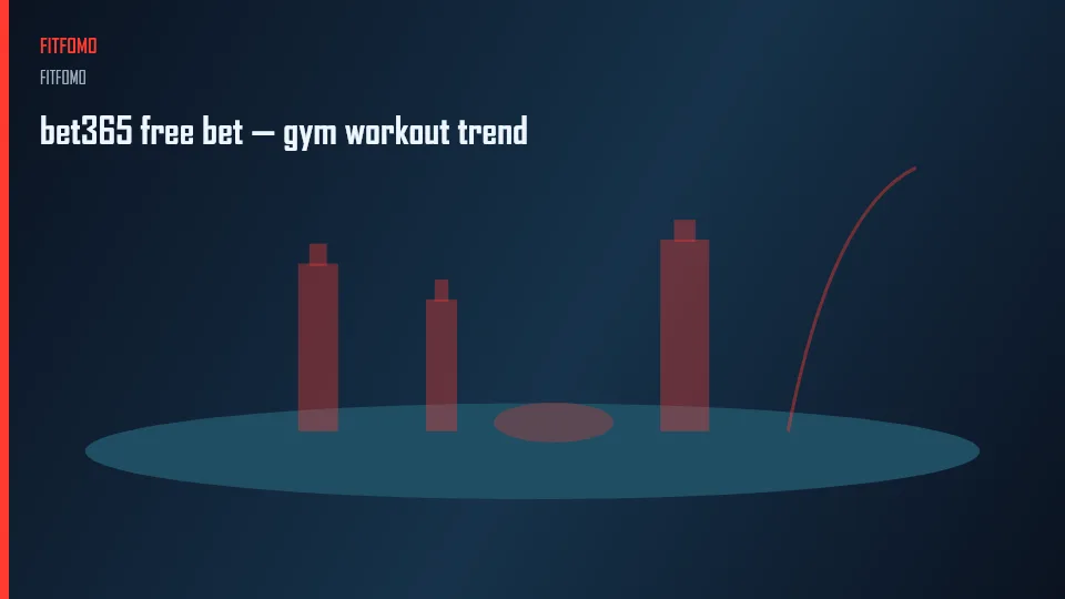 bet365 free bet — gym workout trend