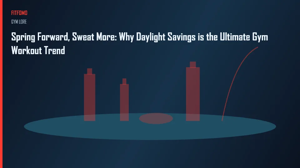 Spring Forward, Sweat More: Why Daylight Savings is the Ultimate Gym Workout Trend
