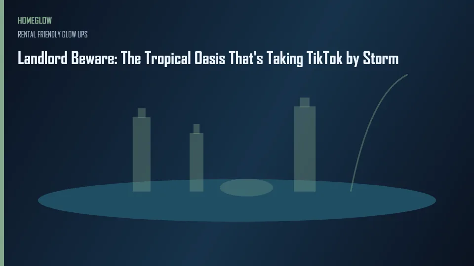 Landlord Beware: The Tropical Oasis That's Taking TikTok by Storm