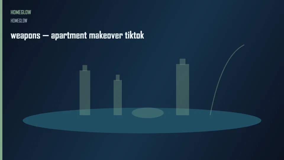 weapons — apartment makeover tiktok