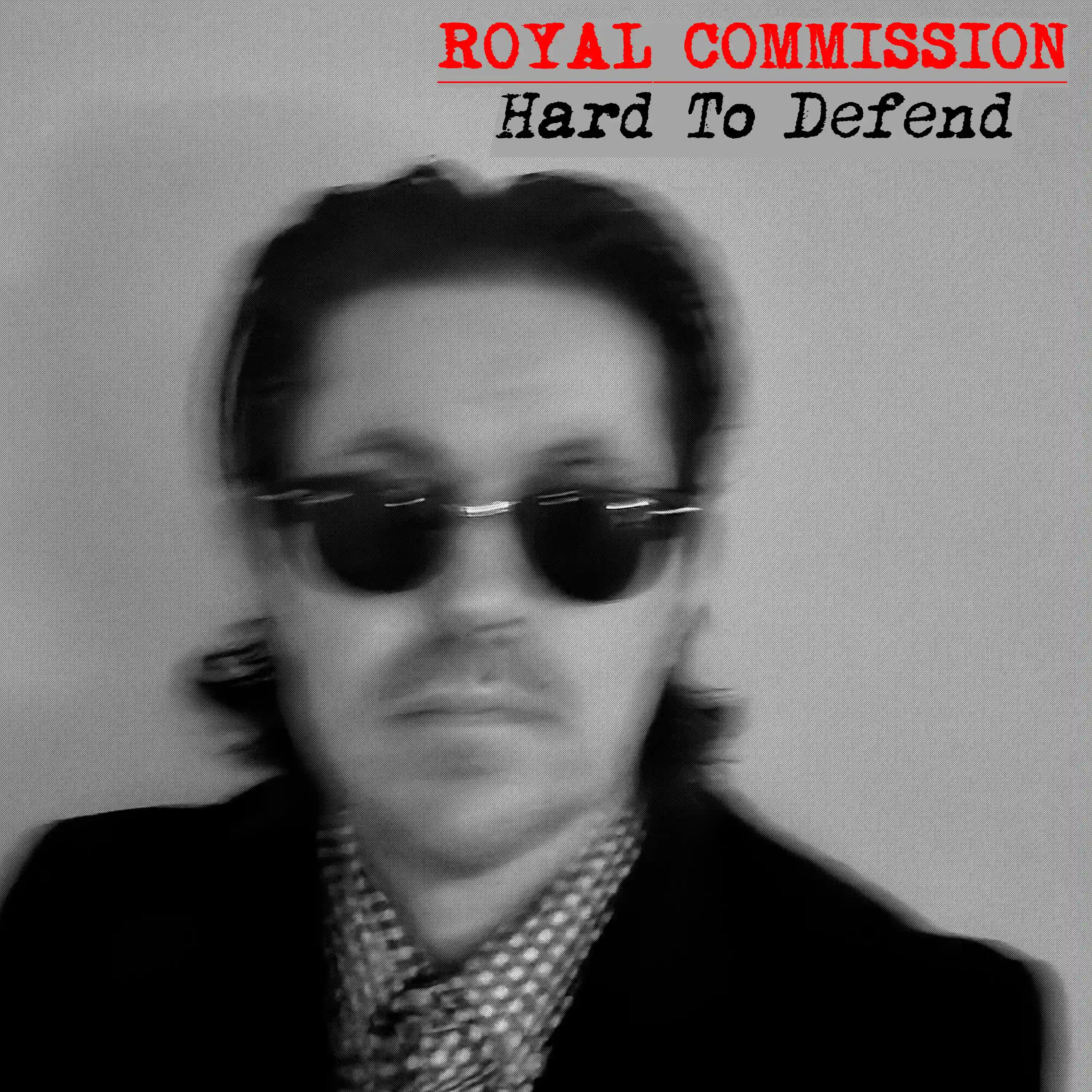 Royal Commission - Hard To Defend Cover.jpg