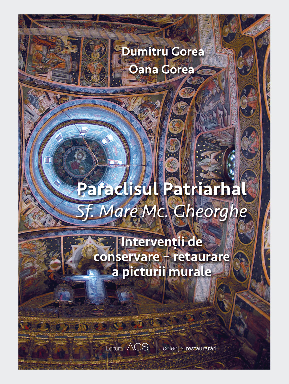 Paraclisul Patriarhal Sf. Mare Mc. Gheorghe. Intervenții de conservare–retaurare a picturii murale