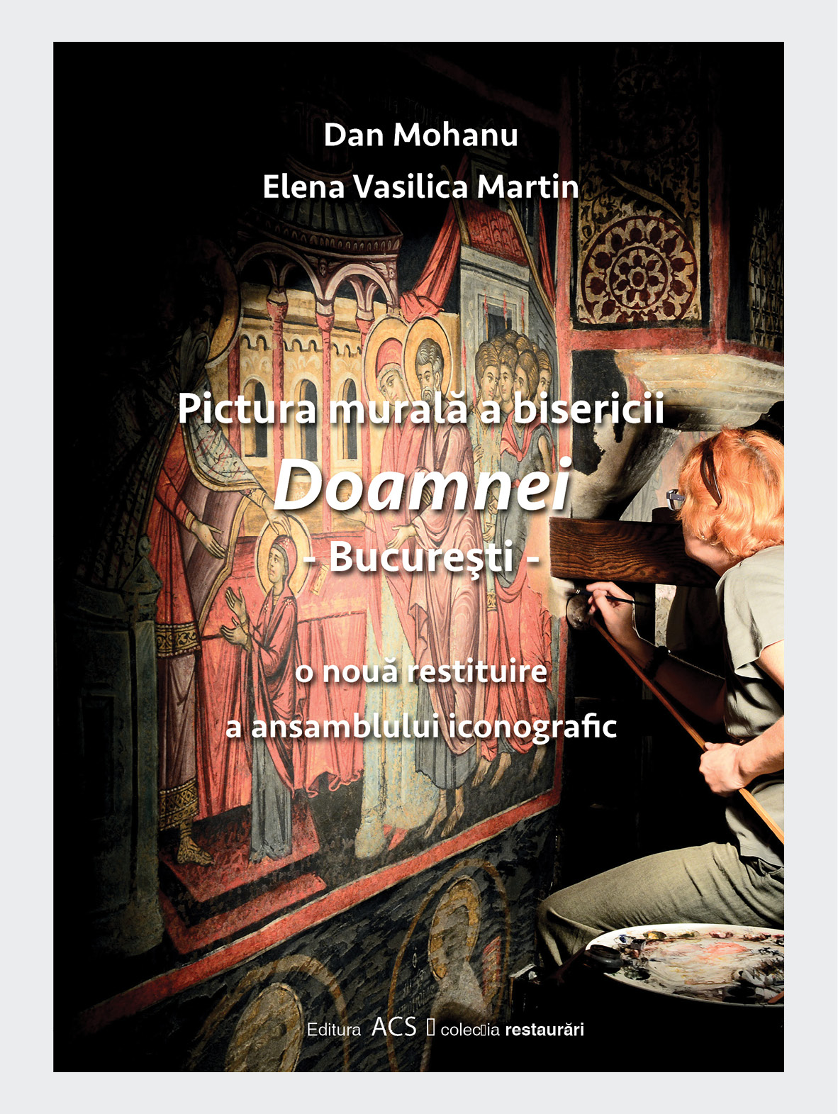 Pictura murală a bisericii Doamnei - Bucureşti - o nouă restituire a ansamblului iconografic 