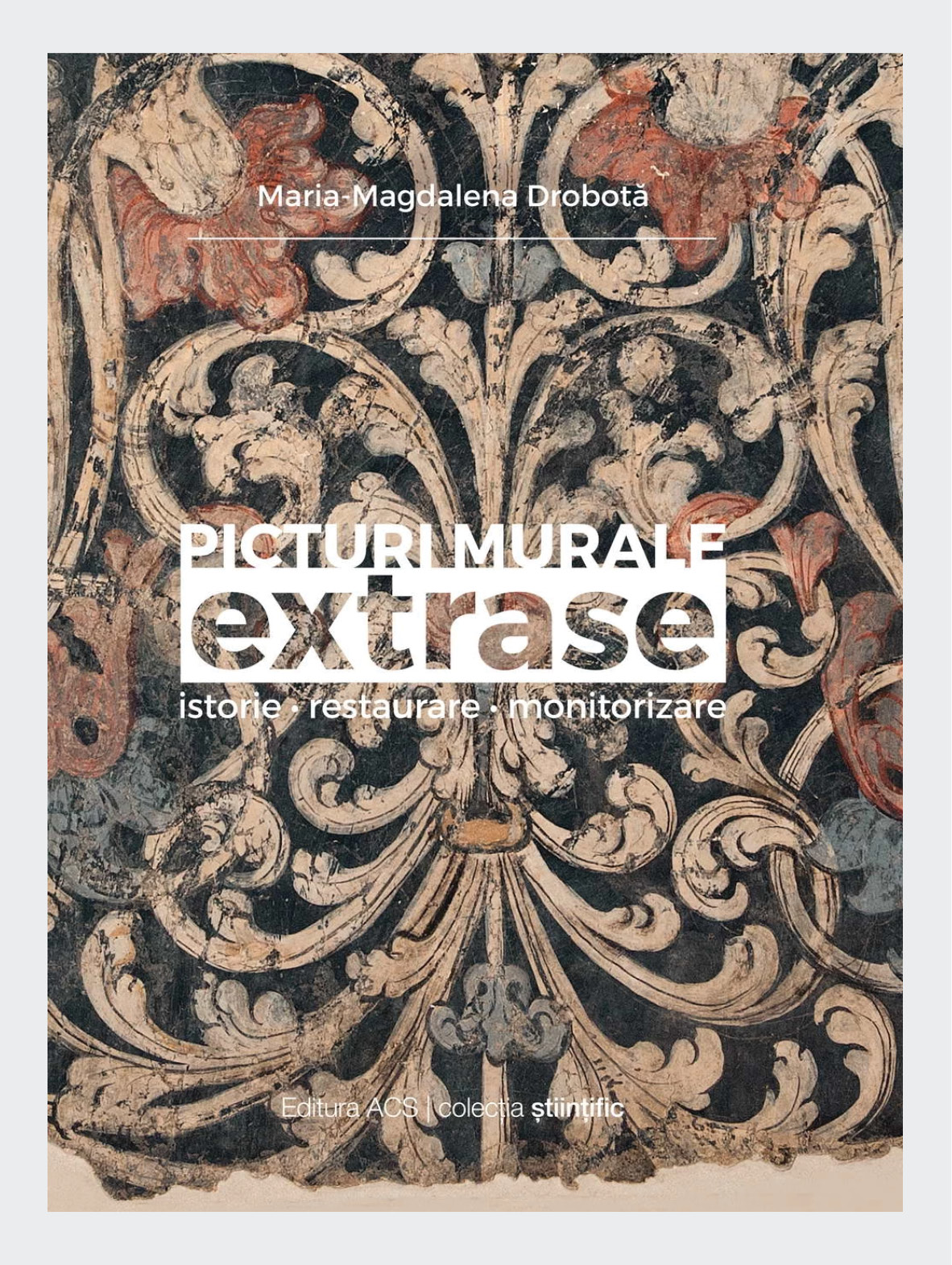Picturi murale extrase. Istorie, restaurare, monitorizare