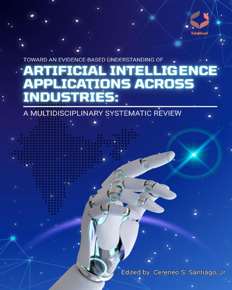 Toward an Evidence-Based Understanding of Artificial Intelligence Applications Across Industries: A Multidisciplinary Systematic Review cover