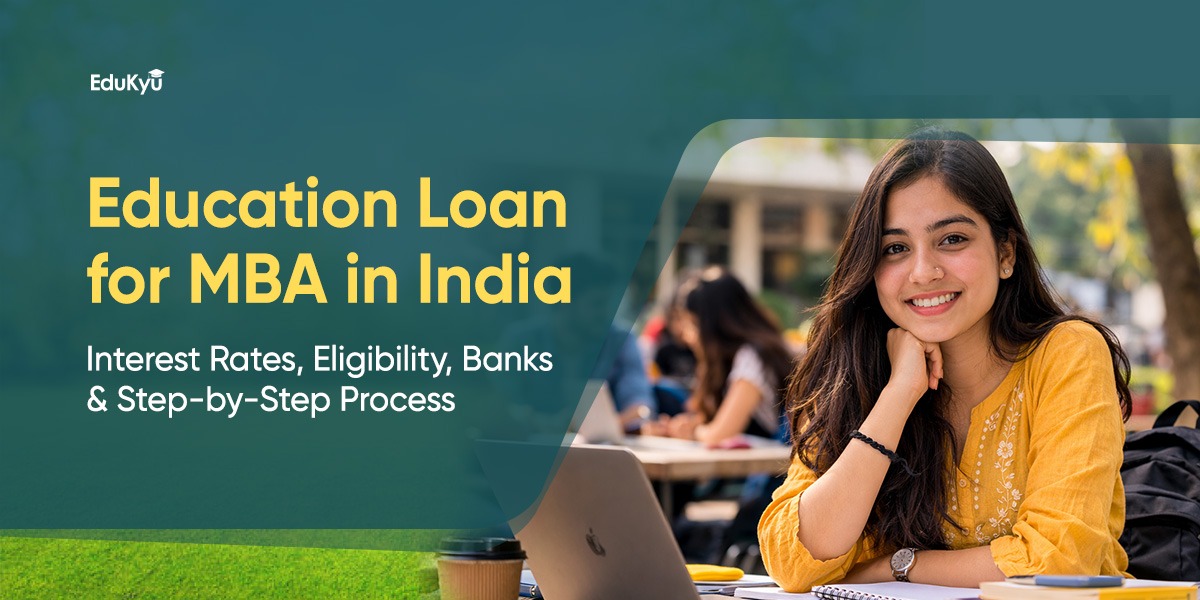 Education Loan for MBA in India: Interest Rates, Eligibility, Banks & Step-by-Step Process