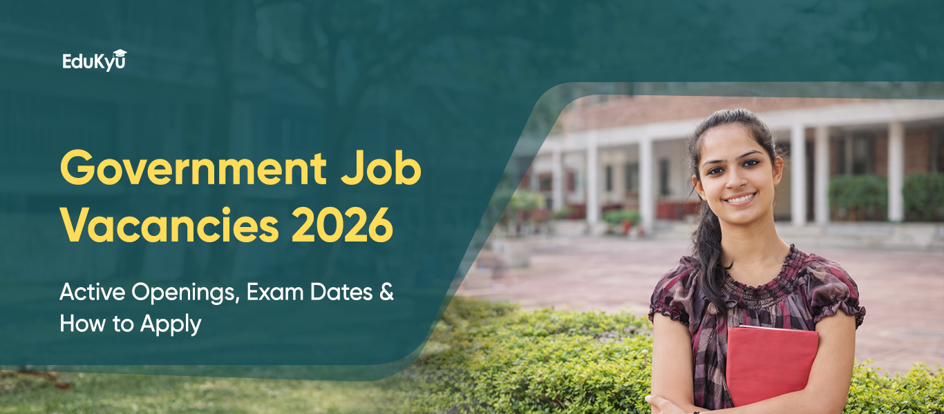 Government Job Vacancies 2026 - Active Openings, Exam Dates & How to Apply
