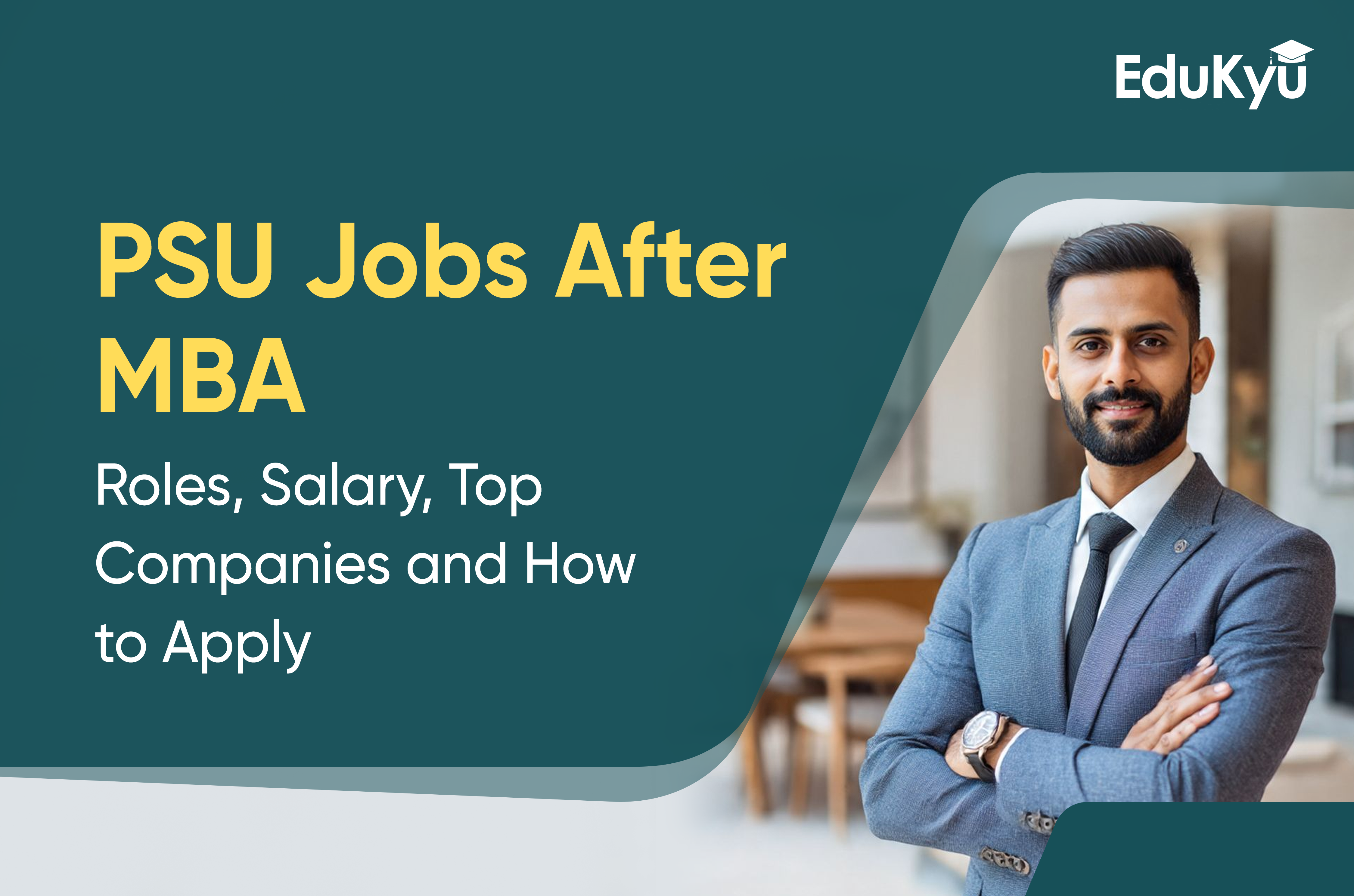 PSU Jobs After MBA: Roles, Salary, Top Companies and How to Apply