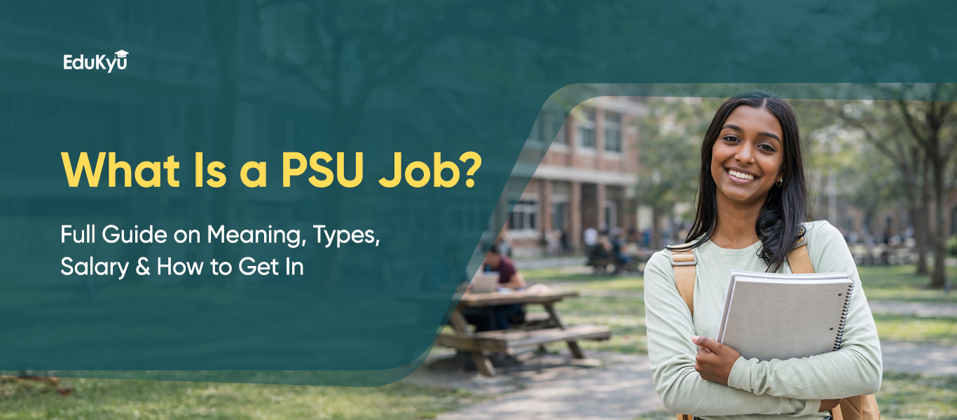 What Is a PSU Job? Full Guide on Meaning, Types, Salary & How to Get In