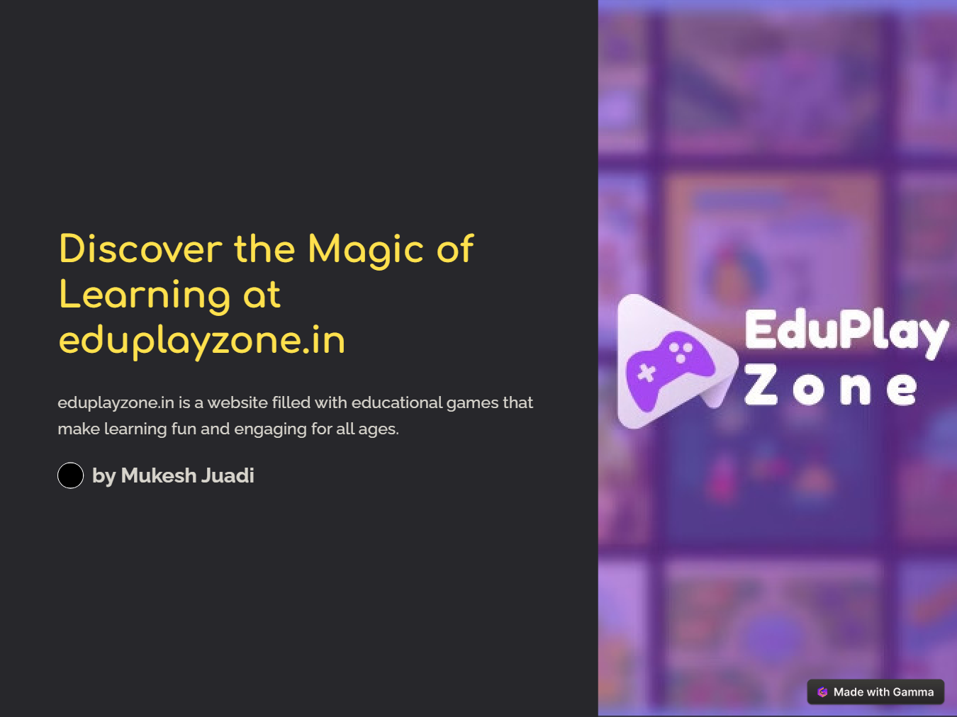 Discover the Magic of Learning at eduplayzone is a website filled with educational games that make learning fun and engaging for all ages. by Mukesh Juadi
