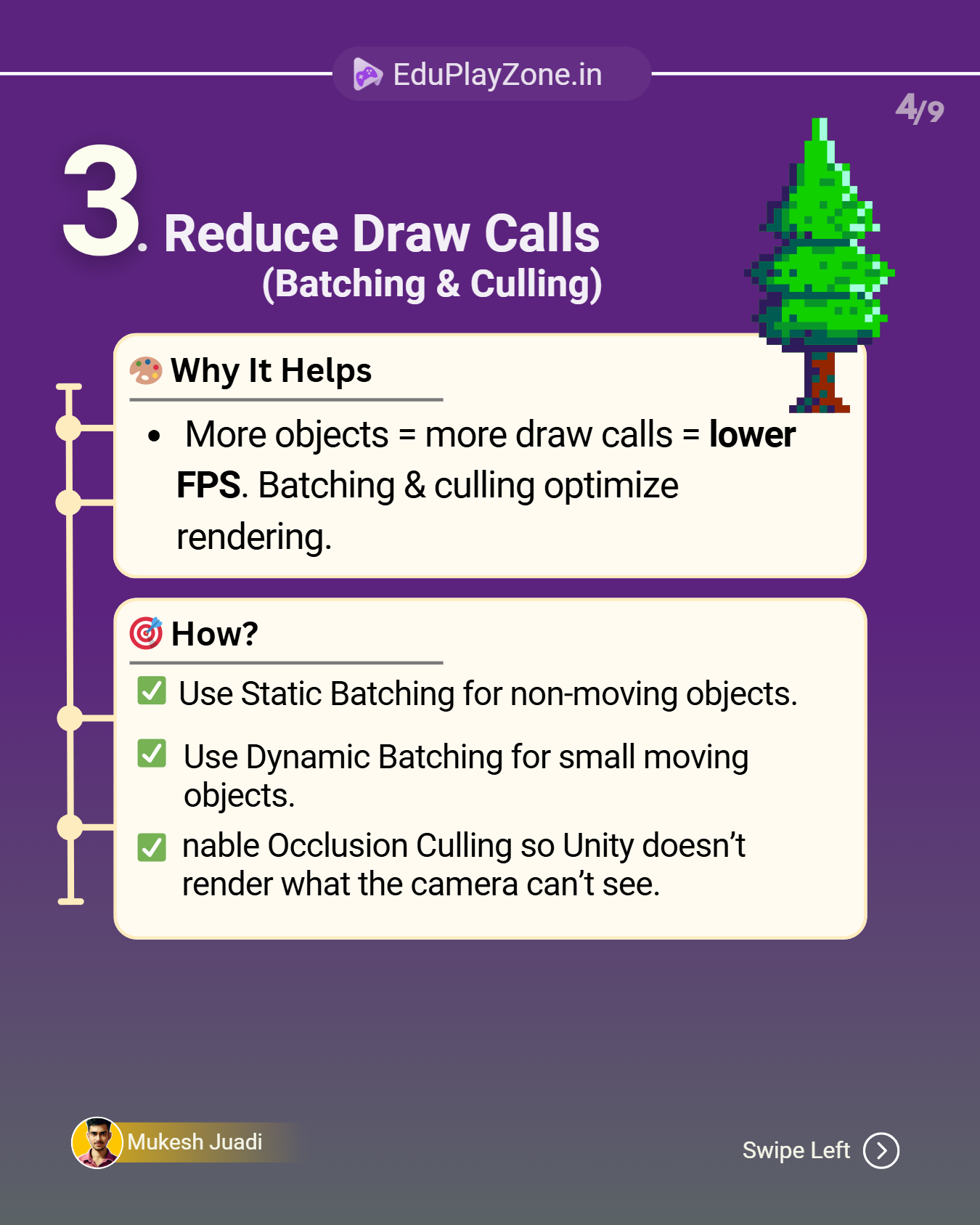 More objects mean more draw calls, leading to FPS drops. Optimize rendering by using Static & Dynamic Batching and Occlusion Culling to prevent rendering unseen objects.