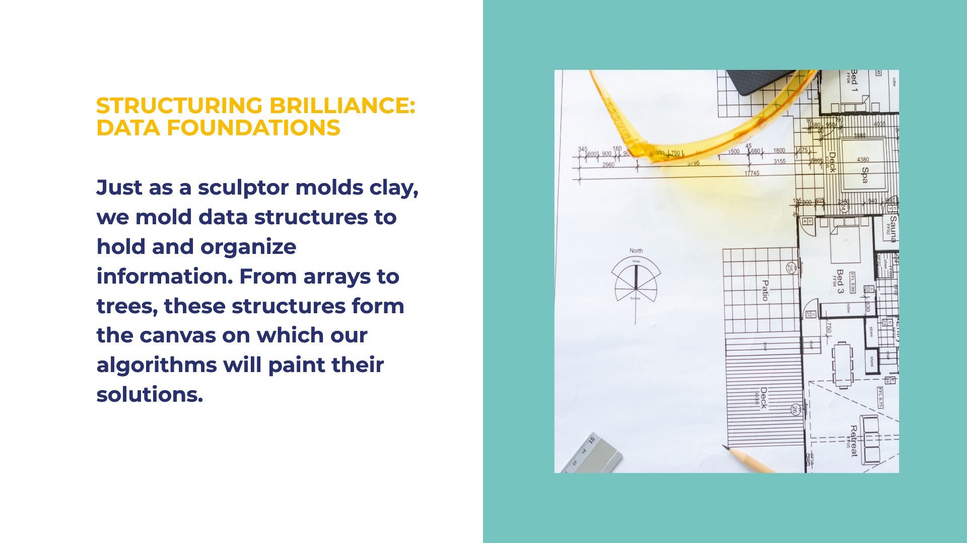 STRUCTURING BRILLIANCE: DATA FOUNDATIONS. Just as a sculptor molds clay, we mold data structures to hold and organize information. From arrays to trees, these structures form the canvas on which our algorithms will paint their solutions.