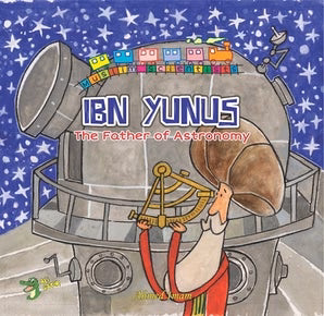 Ibn Yunus: The Father of Astronomy by Ali Gator — cover