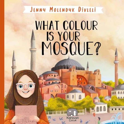 What Colour is Your Mosque by Oak Creative Designs — cover