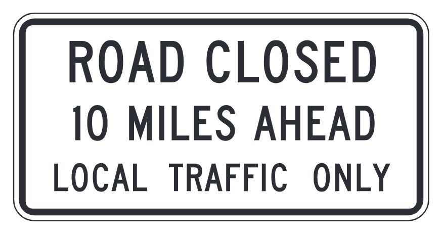 Road Closed N Miles Ahead Local Traffic Only