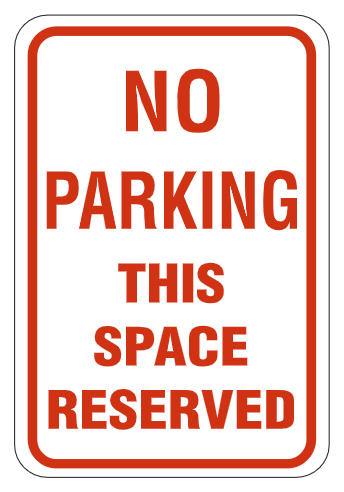 No Parking This Space Reserved