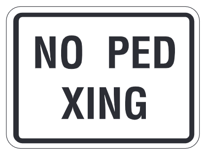 No Ped Xing (Plaque)