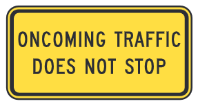 Oncoming Traffic Does Not Stop