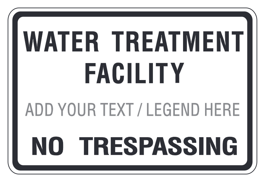 Water Treatment Facility No Trespassing (Custom Text)