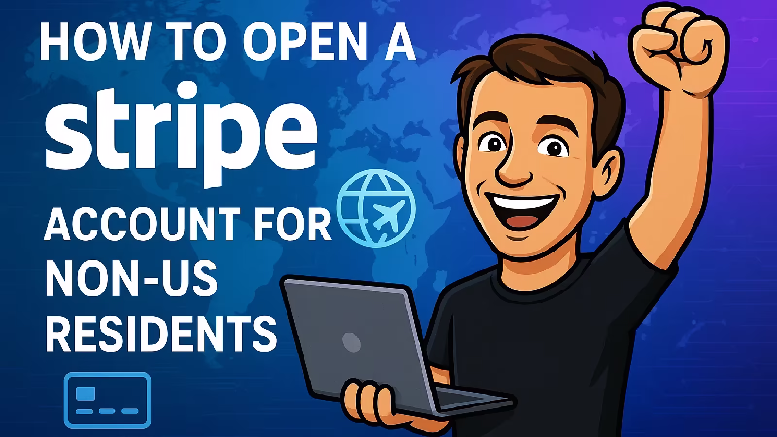 How to Open Stripe Account for Non US Residents: A 2025 Guide