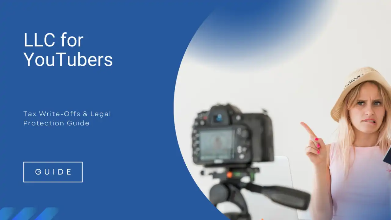 LLC for YouTubers: Tax Write-Offs & Legal Protection Guide