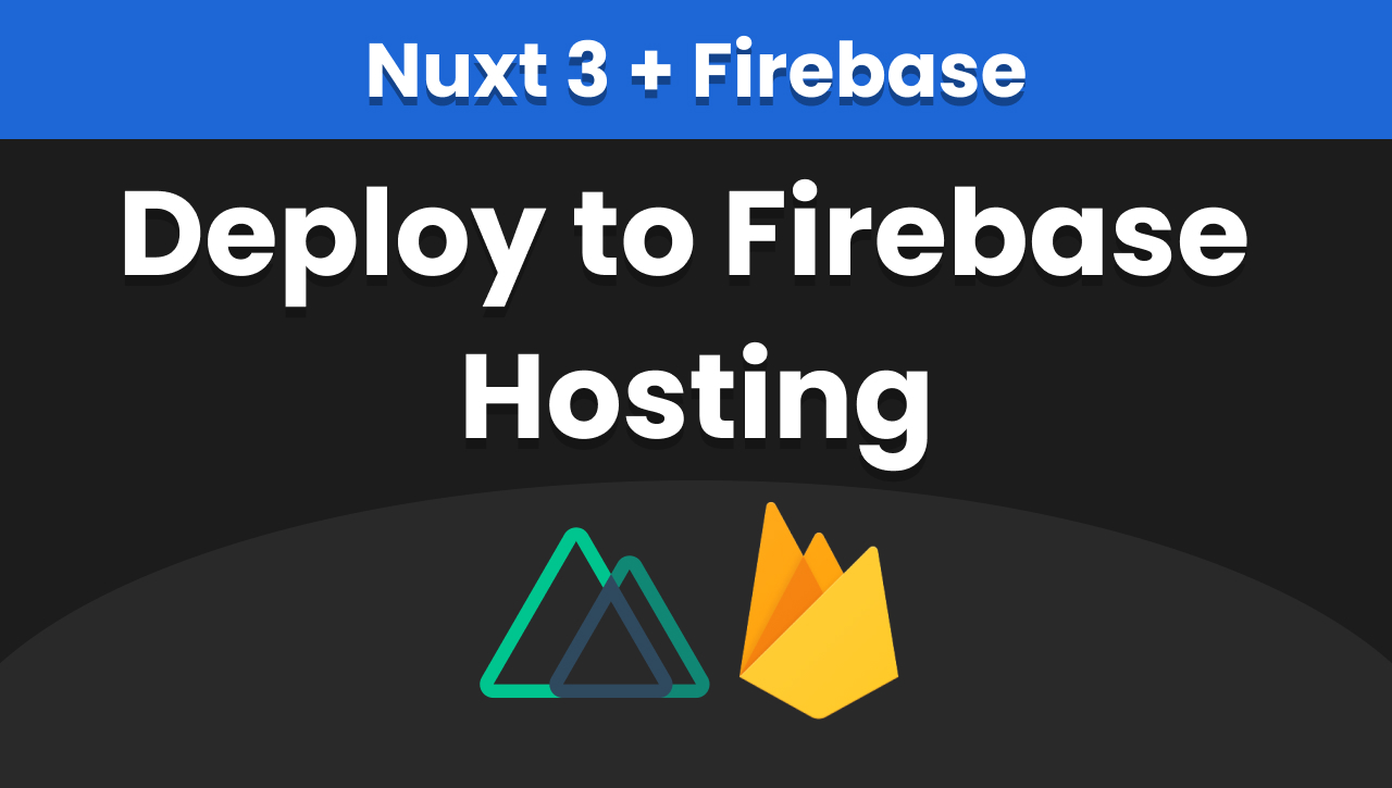 Deploy Nuxt 3 to Firebase Hosting